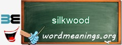 WordMeaning blackboard for silkwood